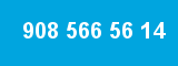 908 566 56 14 908 566 56 14
